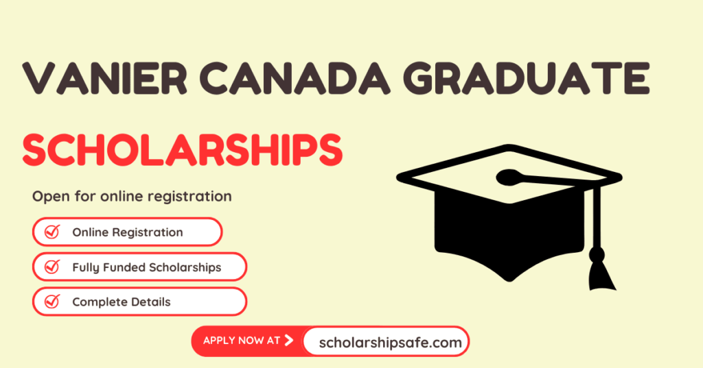 Vanier Canada Graduate Scholarship 2024 Study FREE In Canada