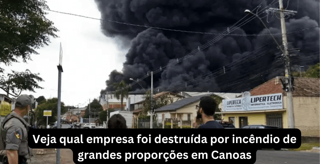 Veja qual empresa foi destruída por incêndio de grandes proporções em Canoas