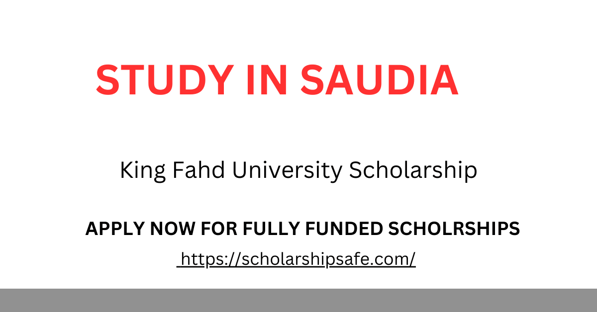 King Fahd University Scholarship