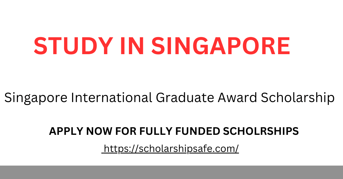 Singapore International Graduate Award Scholarship