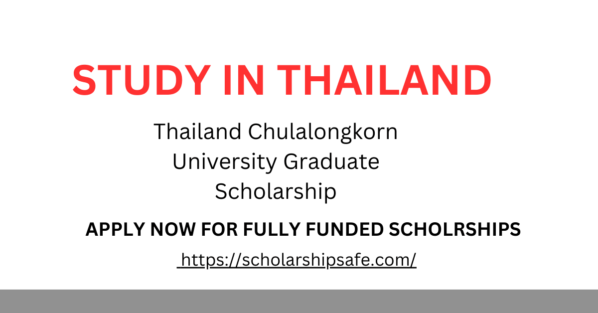 Thailand Chulalongkorn University Graduate Scholarship